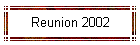 Reunion 2002