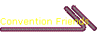 Convention Friends