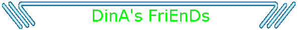 DinA's FriEnDs