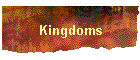 Kingdoms