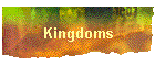 Kingdoms