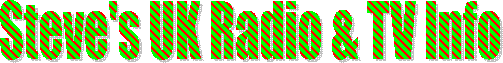 Steve's UK Radio & TV Info