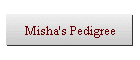 Misha's Pedigree