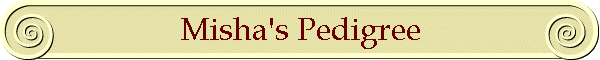 Misha's Pedigree