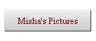 Misha's Pictures
