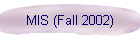 MIS (Fall 2002)
