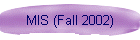 MIS (Fall 2002)