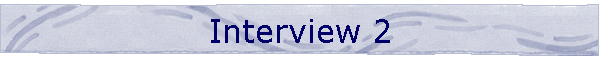 Interview 2