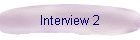 Interview 2