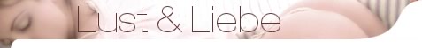 Lust und Liebe