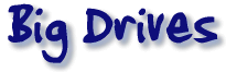 Big Drives
