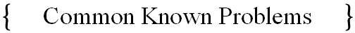 Common Known Problems