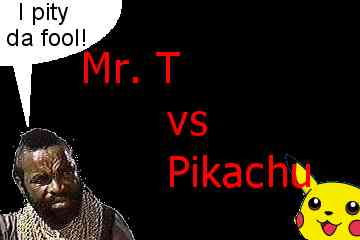 Mr. T vs. Pikachu