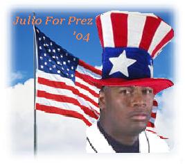 Julio for Prez?  We will see!