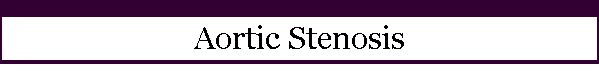 Aortic Stenosis