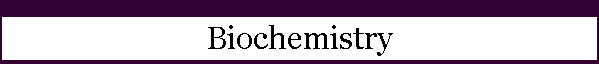 Biochemistry