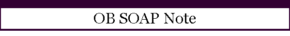 OB SOAP Note