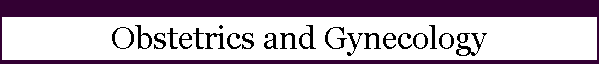 Obstetrics and Gynecology