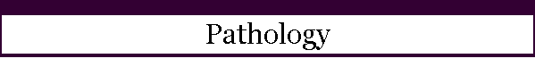 Pathology