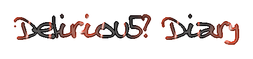 Delirou5? Diary