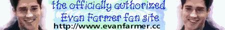 The Officially Authorized Evan Farmer Fan Site