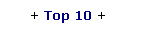 Text Box: + Top 10 +
&nbsp;
