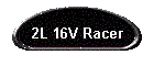 2L 16V Racer