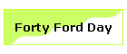 Forty Ford Day