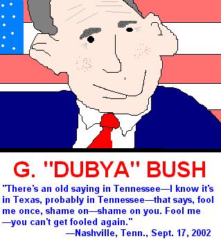 G. Dubya Bush: Leader of the 'free' world
