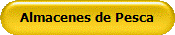 Almacenes de Pesca