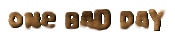 One Bad Day