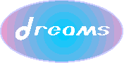 Dreams...