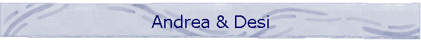 Andrea & Desi