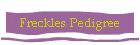 Freckles Pedigree