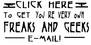 CLICK HERE to get your own Freaks & Geeks e-mail adress!
