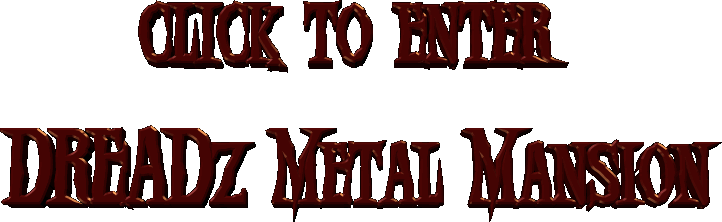 Enter DREADz Metal Mansion
