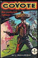 The origingal Swedish version of "El Coyote" the first book.The Sweish series of 46 books were published between the early/mid 1950s to 1960.