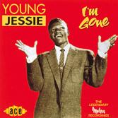 Young Jessie and his very fine Ace CD with Modern tracks ("I�m Gone").
