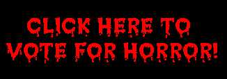 Click Here to Cast Your Horror Vote!