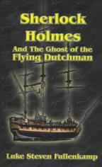 Sherlock Holmes and the Ghost of the Flying Dutchman, part 2 of Sherlock Holmes and the Adventure of the Three Dragons
