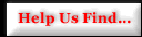 Help Us Find...