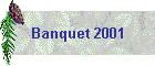 Banquet 2001