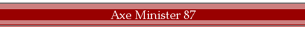 Axe Minister 87