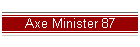 Axe Minister 87