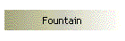 Fountain