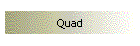Quad