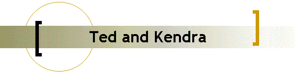 Ted and Kendra