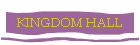 KINGDOM HALL