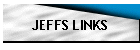 JEFFS LINKS