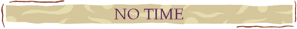 NO TIME